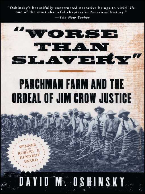 Title details for Worse Than Slavery by David M. Oshinsky - Wait list